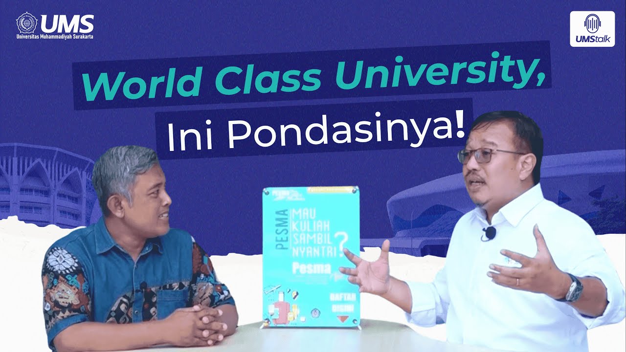 You are currently viewing World Class University, Ini Pondasinya! | UMSTalk EPS 9