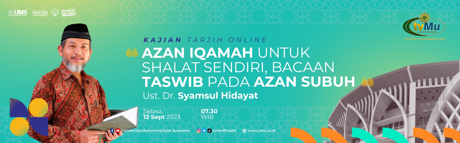 You are currently viewing Kajian Tarjih Online UMS : Azan Iqamah untuk Shalat sendiri, Bacaan Taswib pada Azan Subuh